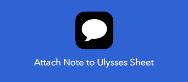 **[Attach Note to Ulysses Sheet]